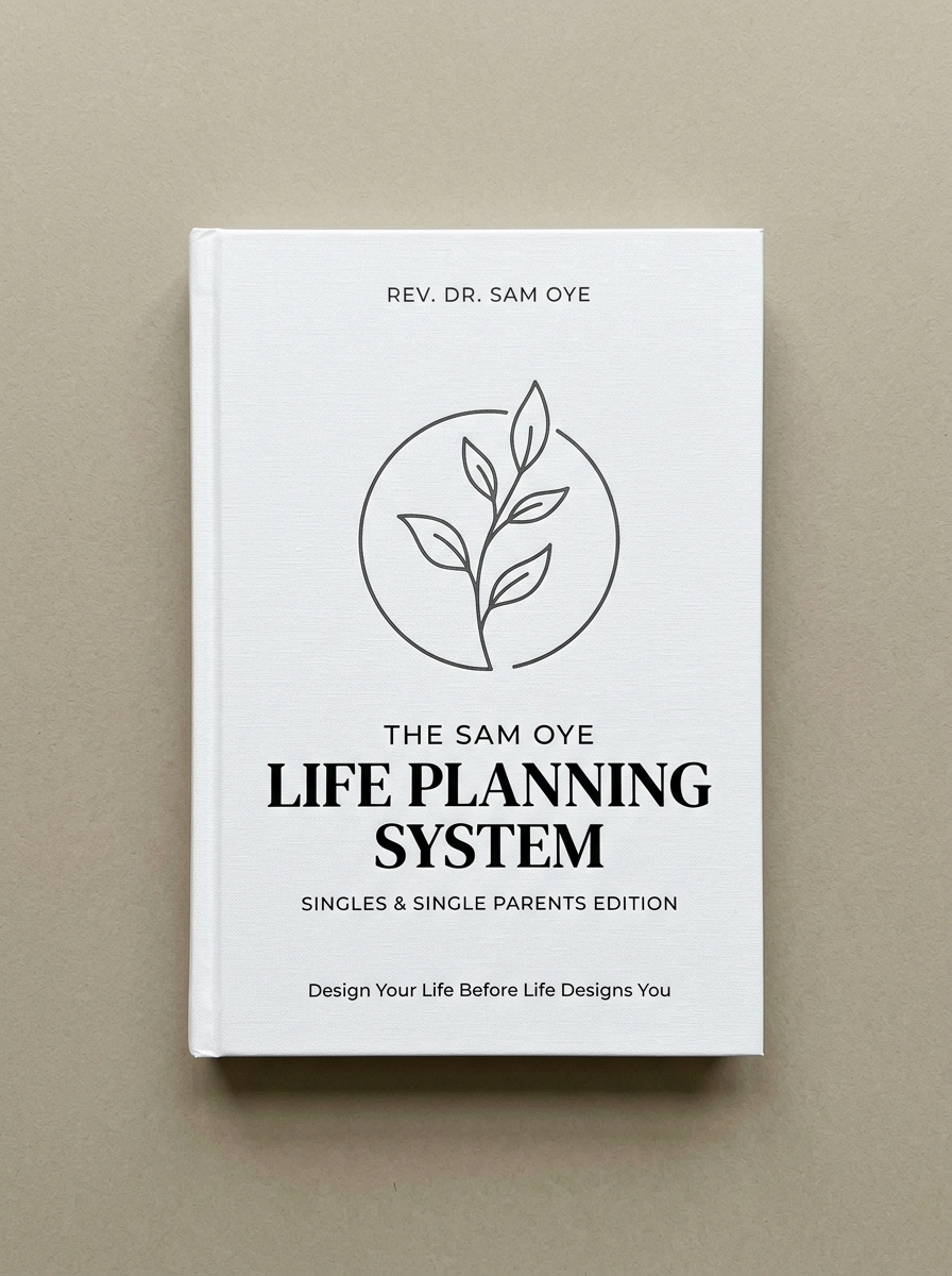 The Sam Oye Life Planning System (Singles & Single Parents Edition)